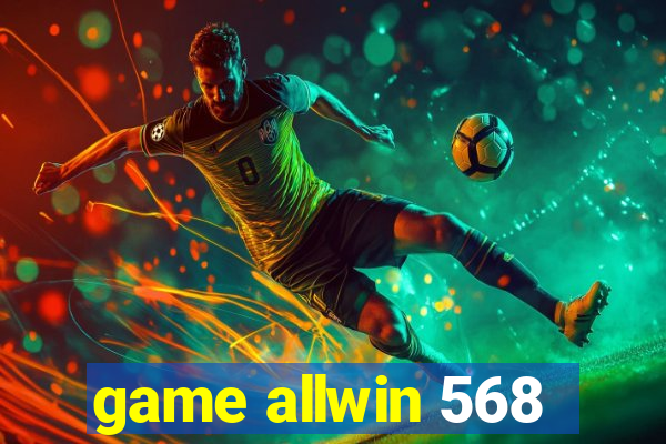 game allwin 568